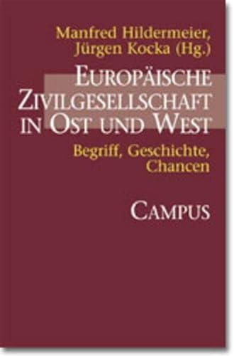 Europäische Zivilgesellschaft in Ost und West: Begriff, Geschichte, Chancen von Campus Verlag